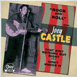 Joey Castle - That Ain't Nothing But Right / Don't Knock It