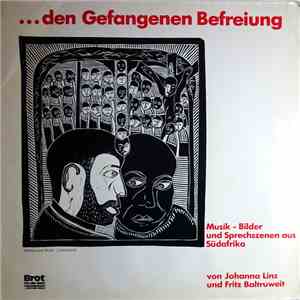 Johanna Linz Und Fritz Baltruweit - ...Den Gefangenen Befreiung (Musik - Bi ...