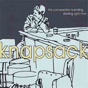 Knapsack - This Conversation Is Ending Starting Right Now