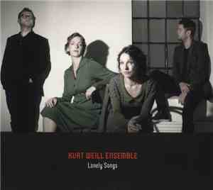 Kurt Weill Ensemble - Lonely Songs