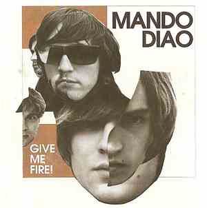 Mando Diao - Give Me Fire!