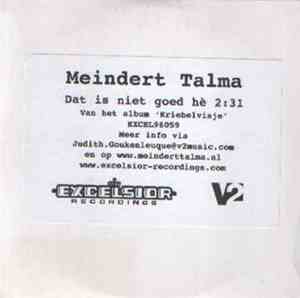Meindert Talma - Dat Is Niet Goed Hè