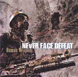 Never Face Defeat - Human Weapons
