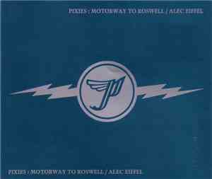 Pixies - Motorway To Roswell / Alec Eiffel