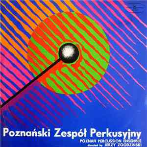 Poznański Zespół Perkusyjny Directed By Jerzy Zgodziński - Poznański Zespół Perkusyjny / Poznań Percussion Ensemble