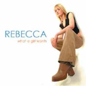 Rebecca - What A Girl Wants