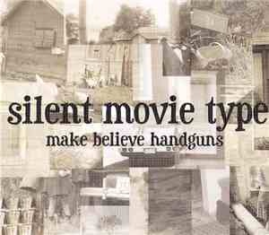 Silent Movie Type - Make Believe Handguns