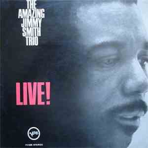 The Amazing Jimmy Smith Trio - The Amazing Jimmy Smith Trio Live!