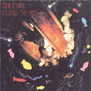 The Cure - Close To Me
