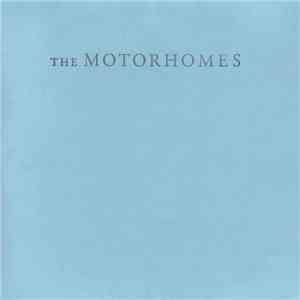 The Motorhomes - Songs For Me (And My Baby)