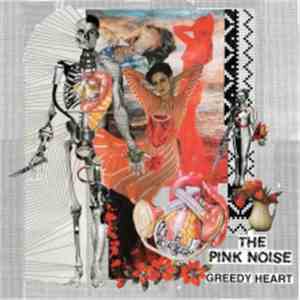 The Pink Noise - Greedy Heart