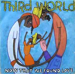Third World - Now That We've Found Love