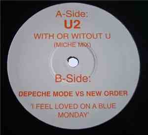 U2 / Depeche Mode Vs New Order - With Or Without U / I Feel Loved On A Blue ...