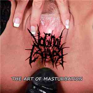 Vaginal Cadaver - The Art Of Masturbation