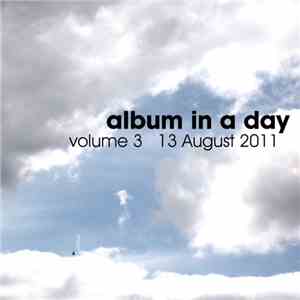 Various - Album In A Day Volume 3 - 13 August 2011