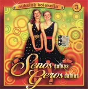 Various - Senos Dainos Geros Dainos (Auksinė Kolekcija 3)