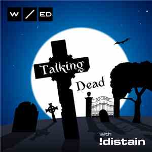 W/ED With !distain - Talking Dead