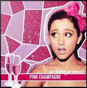 Ariana Grande - Pink Champagne