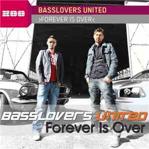 Basslovers United - Forever Is Over