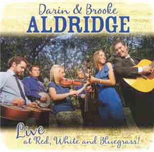 Darin & Brooke Aldridge - Live At Red, White And Bluegrass!