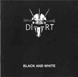 Dirt  - Black And White