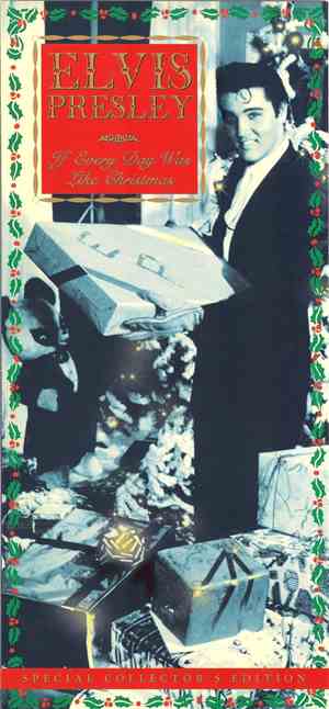 Elvis Presley - If Every Day Was Like Christmas