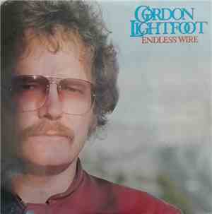 Gordon Lightfoot - Endless Wire