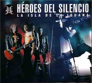 Héroes Del Silencio - La Isla De La Iguana