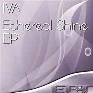 IVA - Ethereal Shine EP
