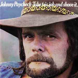 Johnny Paycheck - Take This Job And Shove It