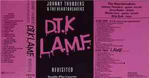 Johnny Thunders & The Heartbreakers - D.T.K. - L.A.M.F.