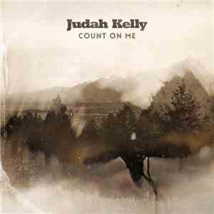 Judah Kelly - Count On Me