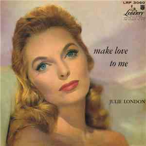 Julie London - Make Love To Me