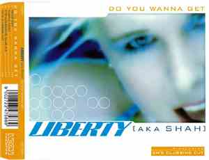 Liberty AKA Shah - Do You Wanna Get
