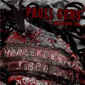 Proll Guns - Horselfesh BBQ