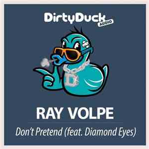 Ray Volpe  feat. Diamond Eyes  - Don't Pretend