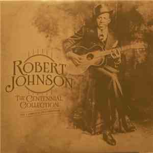 Robert Johnson - The Centennial Collection