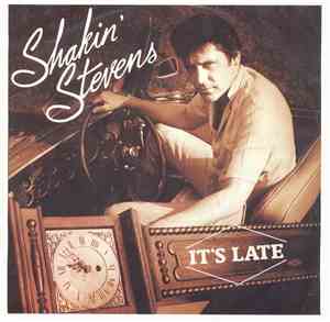 Shakin' Stevens - It's Late