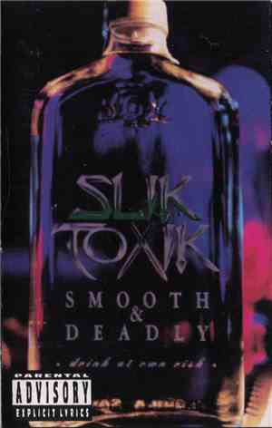 Slik Toxik - Smooth & Deadly