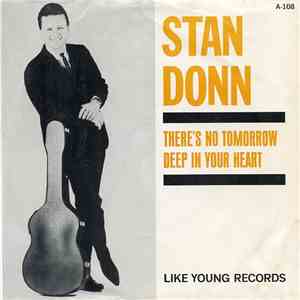 Stan Donn - There's No Tomorrow / Deep In Your Heart