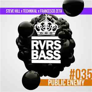 Steve Hill x Technikal x Francesco Zeta - Public Enemy