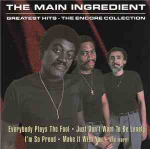 The Main Ingredient - Greatest Hits - The Encore Collection