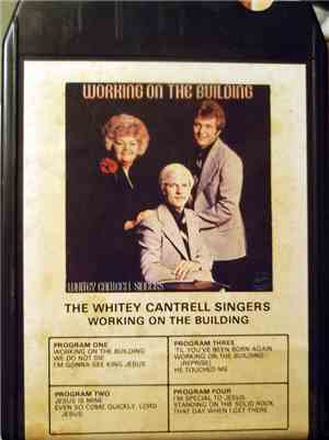 The Whitey Cantrell Singers - Working On The Building