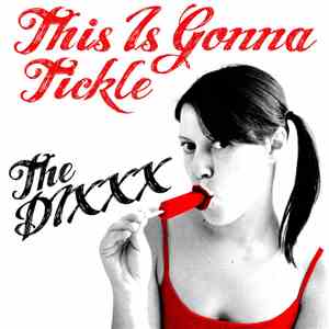 This Is Gonna Tickle, The DIXXX - This Is Gonna Tickle The DIXXX split EP