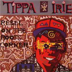Tippa Irie - Rebel On The Roots Corner