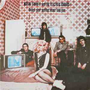 Wayne County And The Electric Chairs - Things Your Mother Never Told You
