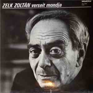 Zelk Zoltán - Zelk Zoltán Verseit Mondja