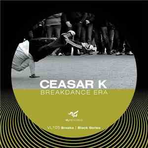 Ceasar K - Breakdance Era