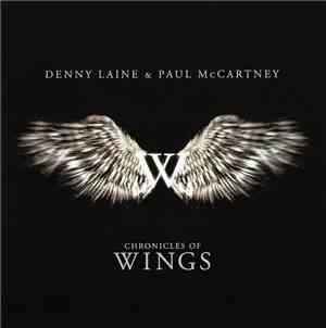 Denny Laine & Paul McCartney - Chronicles Of Wings