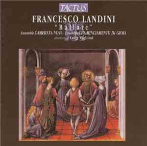 Francesco Landini - Camerata Nova, Chominciamento Di Gioia, Luigi Taglioni  ...